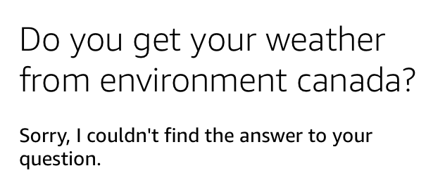 Do you get your weather from environment canada? - Sorry, I couldn't find the answer to your question