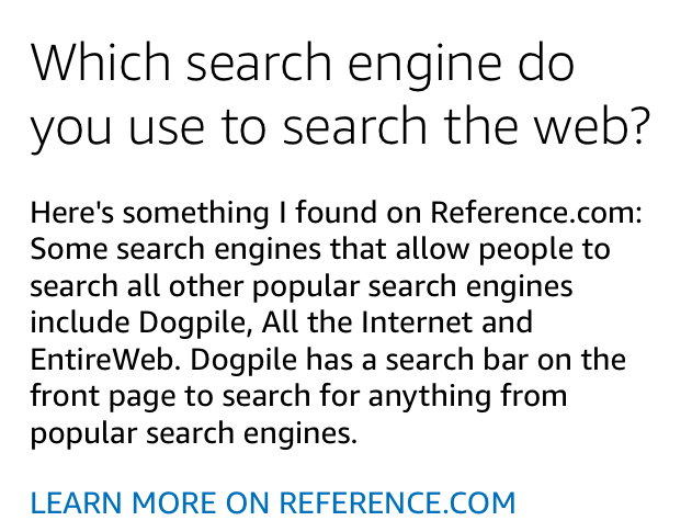 Which search engine do you use to search the web? - Here's something I found on Reference.com...